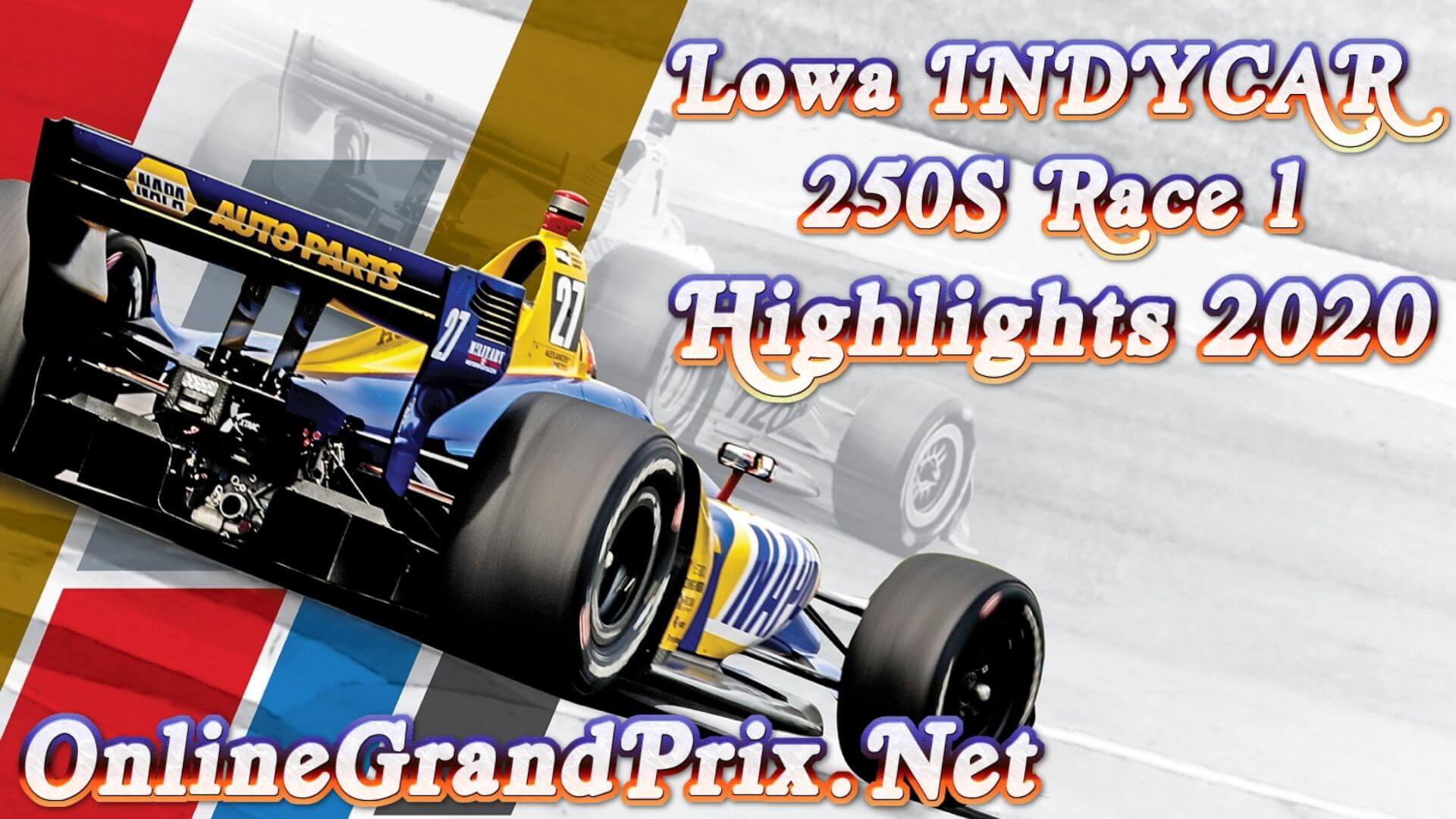 lowa Indycar 250S Race 1 Highlights INDYCAR 2020