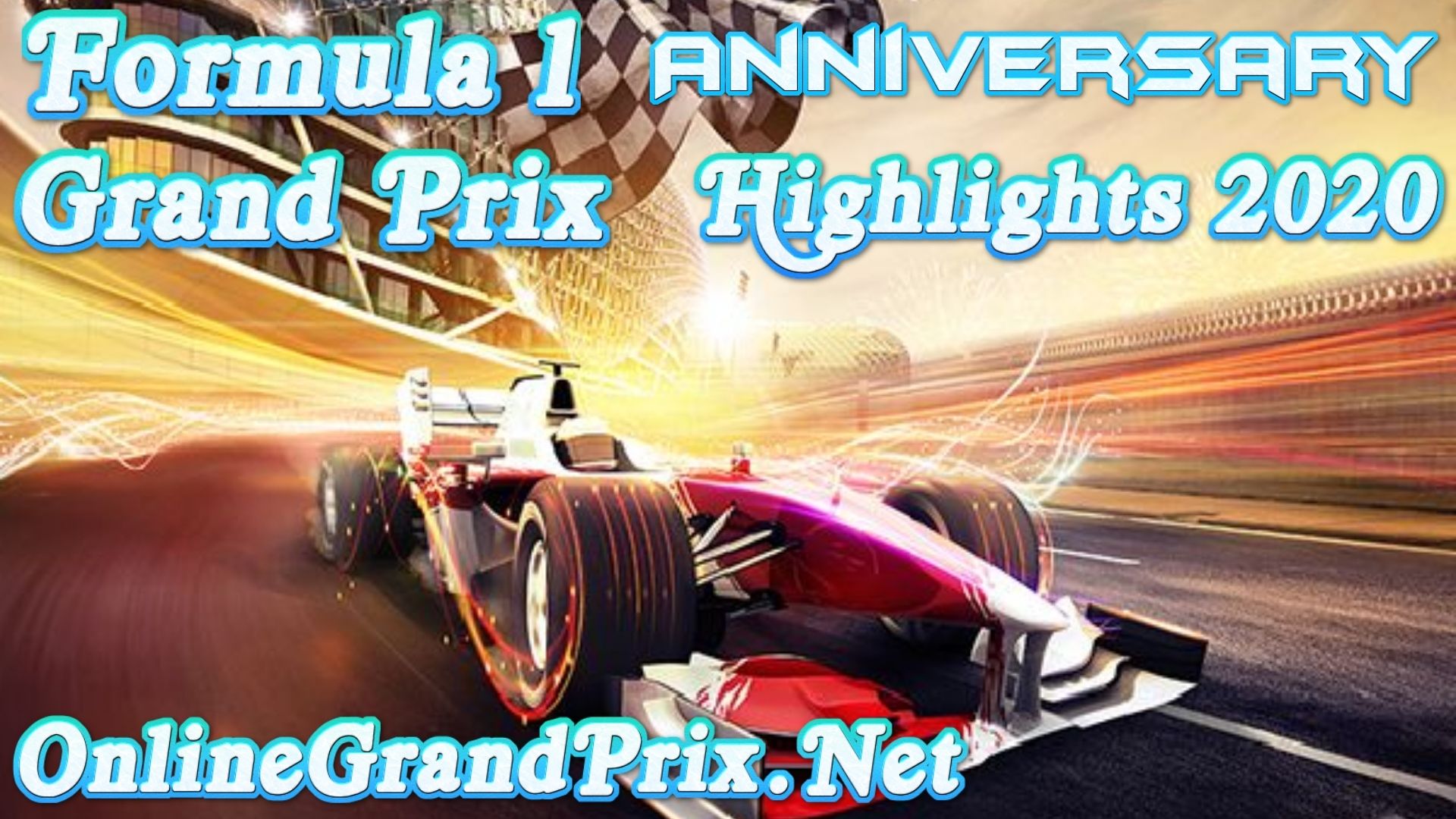 Anniversary GP F1 Highlights 2020