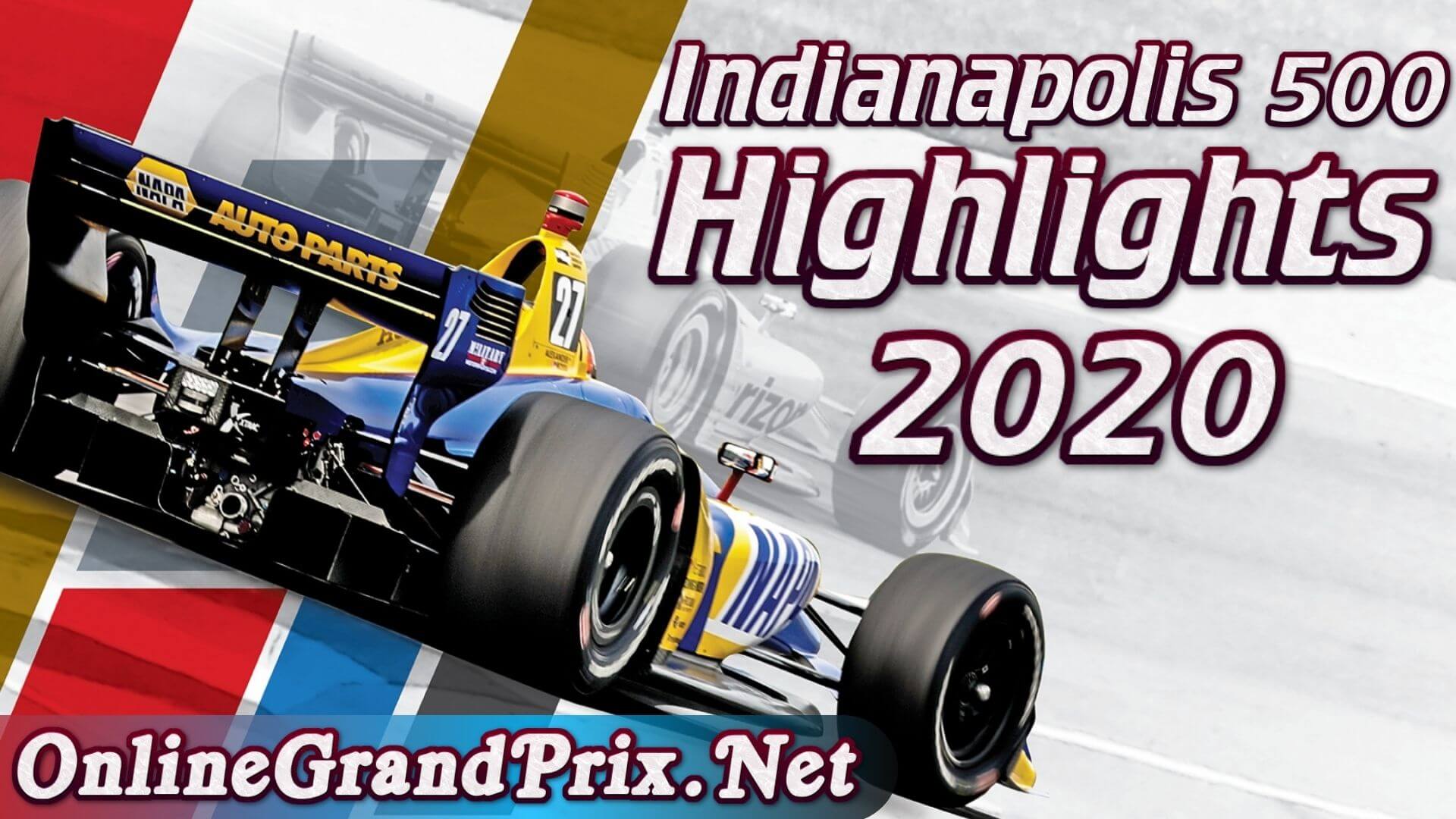 104th Running Of The Indianapolis 500 Highlights INDYCAR 2020