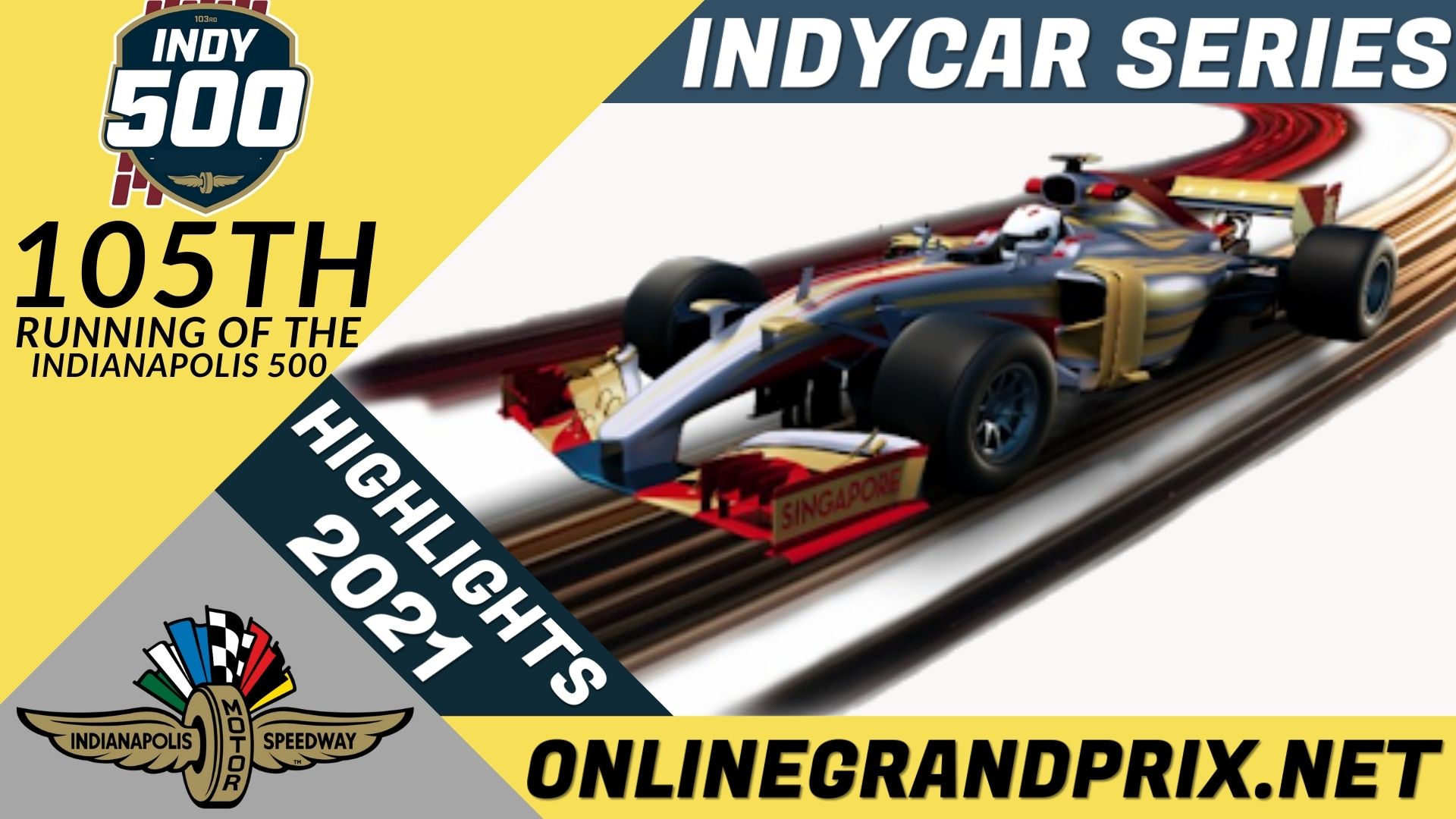 105th Running Of The Indianapolis 500 Highlights INDYCAR 2021